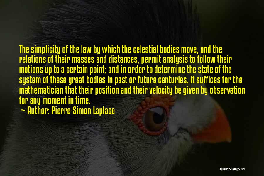 You Determine Your Future Quotes By Pierre-Simon Laplace