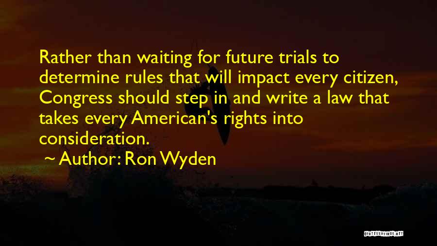 You Determine Your Future Quotes By Ron Wyden