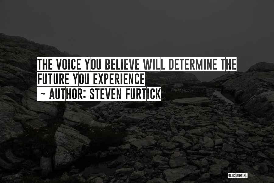 You Determine Your Future Quotes By Steven Furtick