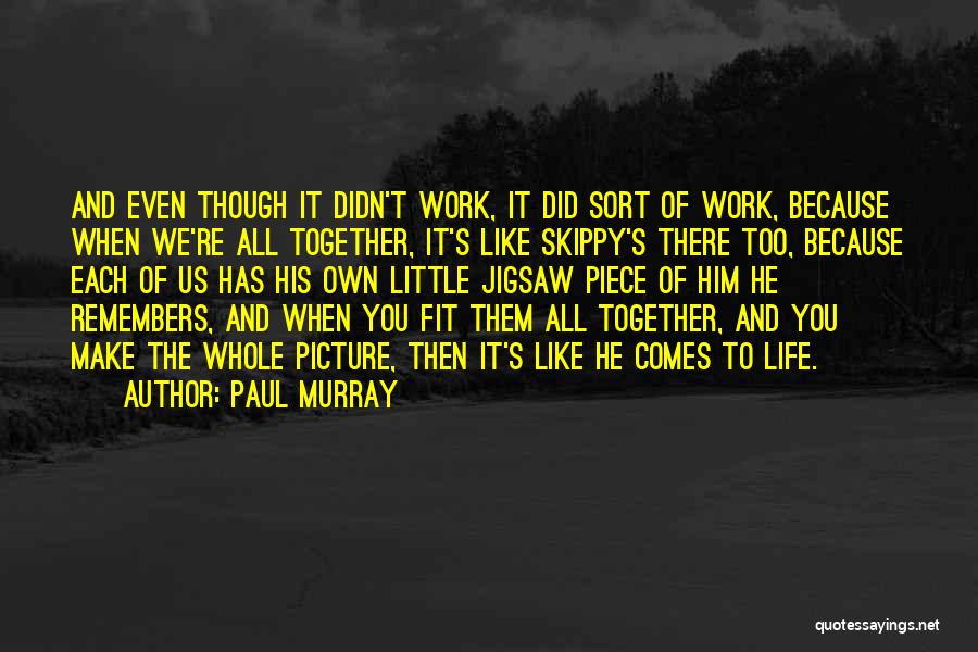 You Did It Picture Quotes By Paul Murray