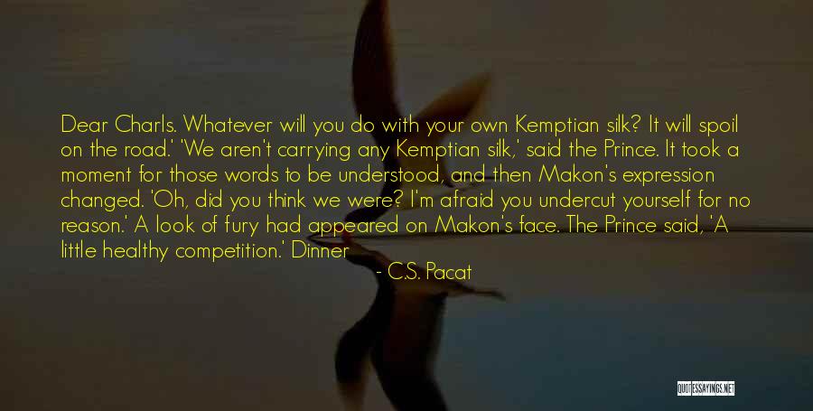 You Did It To Yourself Quotes By C.S. Pacat