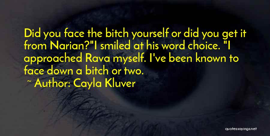 You Did It To Yourself Quotes By Cayla Kluver