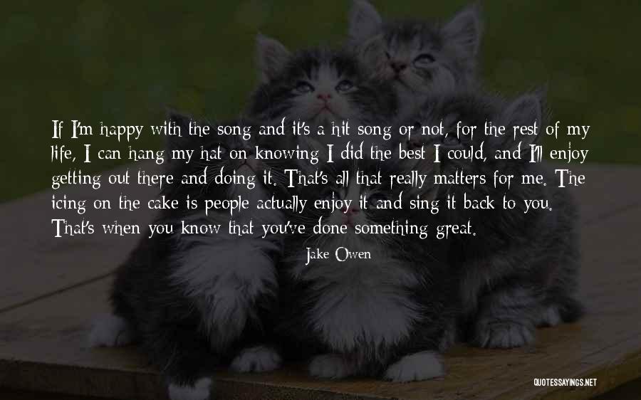 You Did The Best You Could Quotes By Jake Owen You Did The Best You Could Quotes By Jake Owen