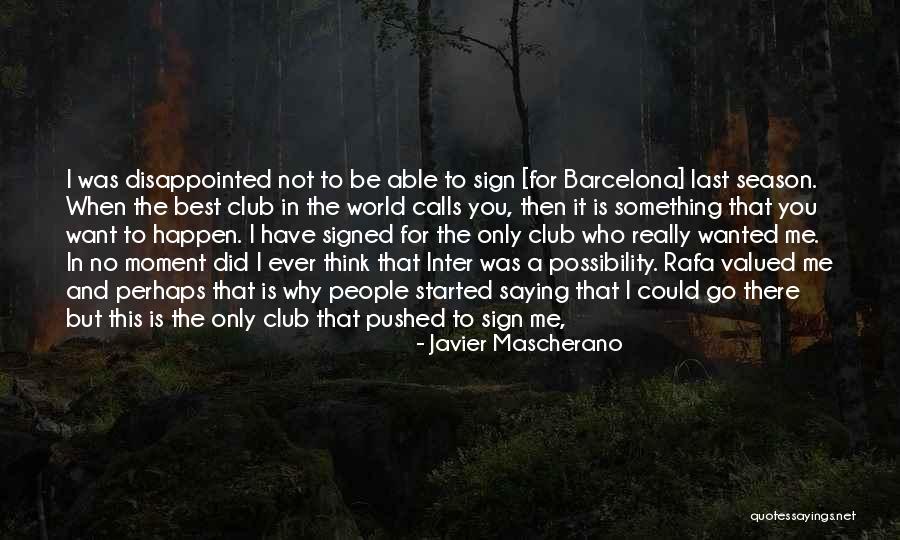 You Did The Best You Could Quotes By Javier Mascherano You Did The Best You Could Quotes By Javier Mascherano