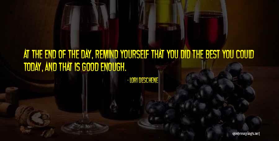 You Did The Best You Could Quotes By Lori Deschene You Did The Best You Could Quotes By Lori Deschene