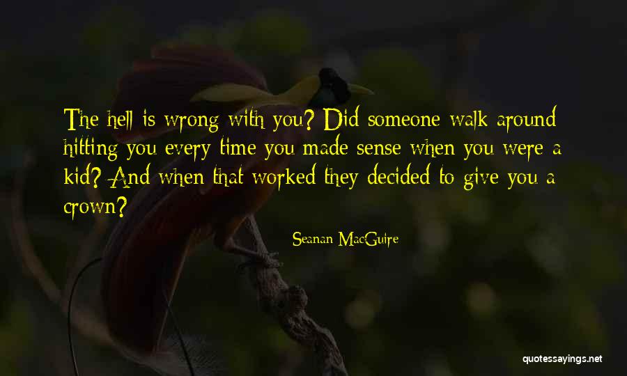 You Did Wrong Quotes By Seanan MacGuire