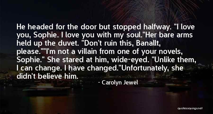You Didn Love Her Quotes By Carolyn Jewel You Didn Love Her Quotes By Carolyn Jewel