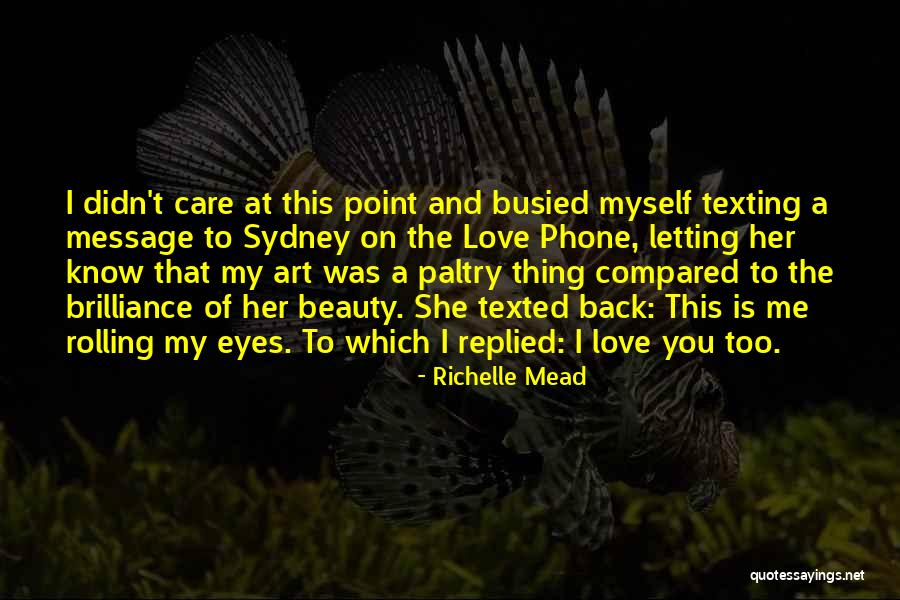 You Didn Love Her Quotes By Richelle Mead You Didn Love Her Quotes By Richelle Mead