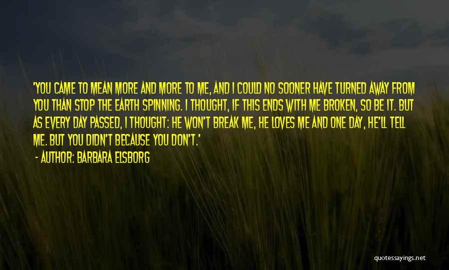 You Didn't Break Me Quotes By Barbara Elsborg