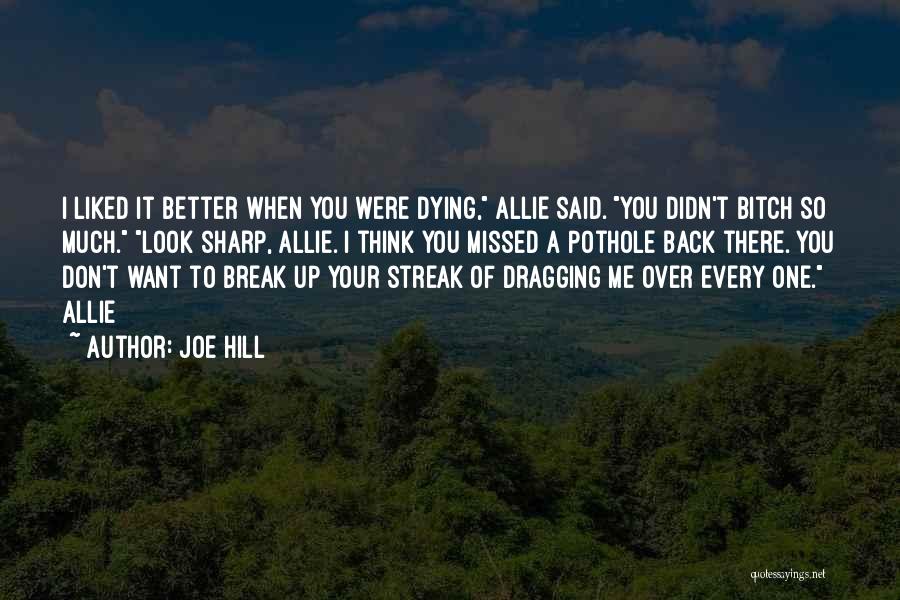 You Didn't Break Me Quotes By Joe Hill