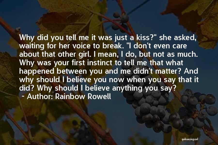 You Didn't Break Me Quotes By Rainbow Rowell