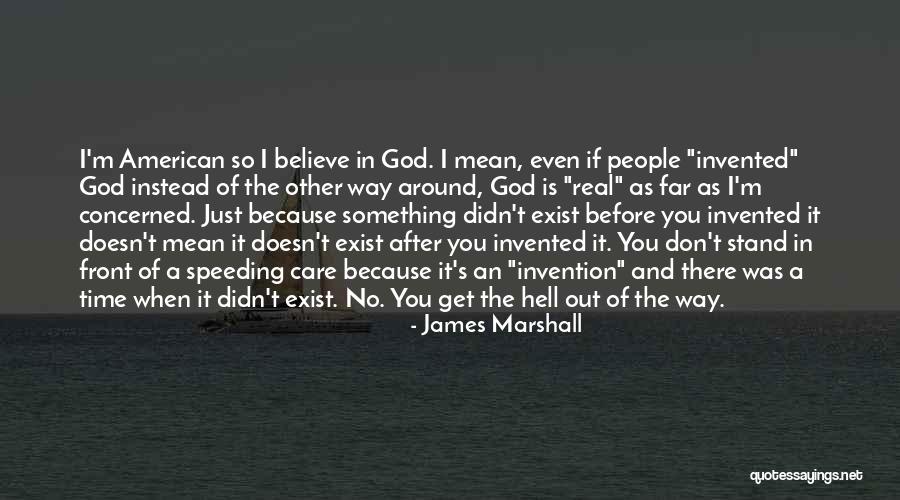 You Didn't Care Before Quotes By James Marshall You Didn't Care Before Quotes By James Marshall