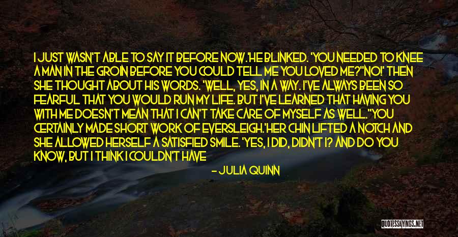 You Didn't Care Before Quotes By Julia Quinn You Didn't Care Before Quotes By Julia Quinn