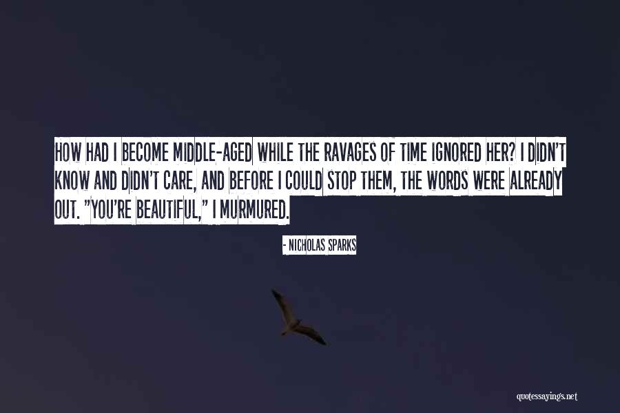You Didn't Care Before Quotes By Nicholas Sparks You Didn't Care Before Quotes By Nicholas Sparks