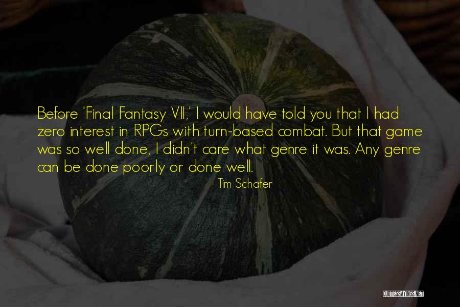 You Didn't Care Before Quotes By Tim Schafer You Didn't Care Before Quotes By Tim Schafer