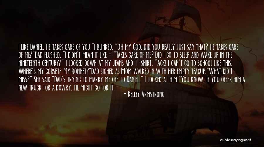You Didn't Care Quotes By Kelley Armstrong You Didn't Care Quotes By Kelley Armstrong
