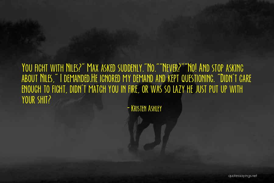 You Didn't Care Quotes By Kristen Ashley You Didn't Care Quotes By Kristen Ashley