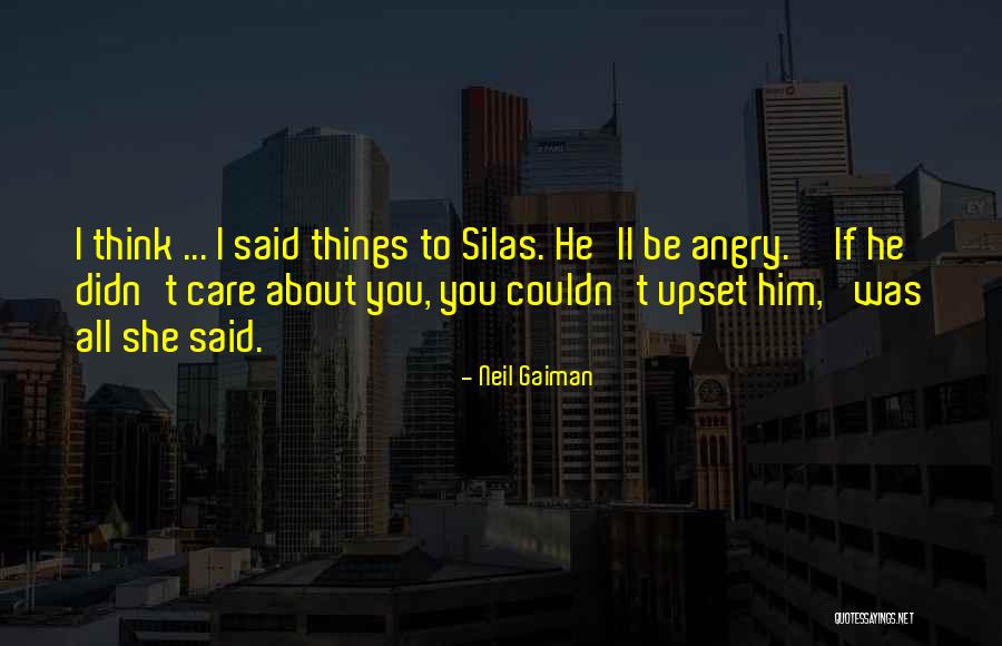 You Didn't Care Quotes By Neil Gaiman You Didn't Care Quotes By Neil Gaiman