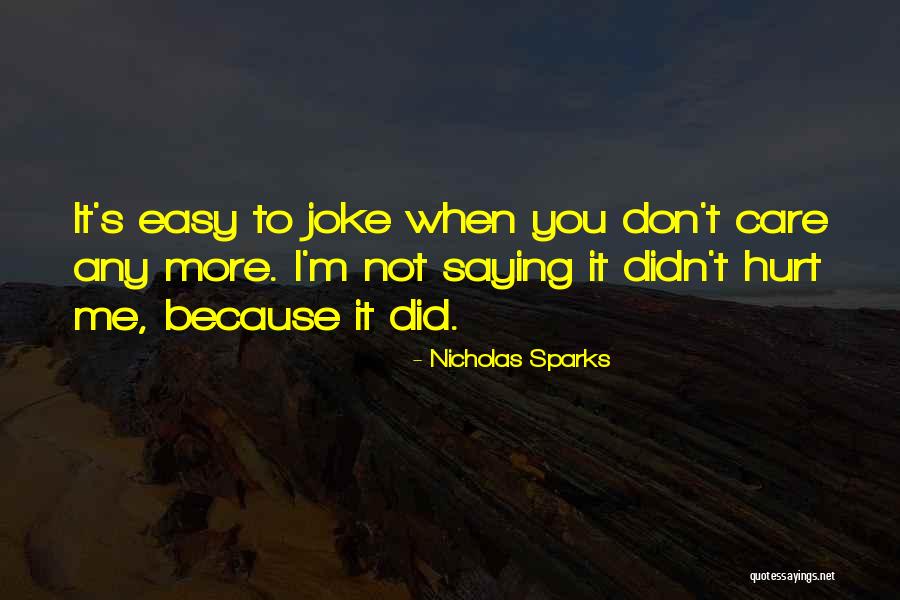 You Didn't Care Quotes By Nicholas Sparks You Didn't Care Quotes By Nicholas Sparks