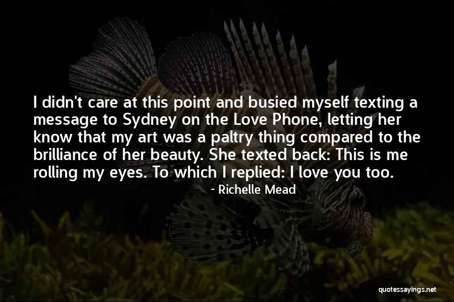 You Didn't Care Quotes By Richelle Mead