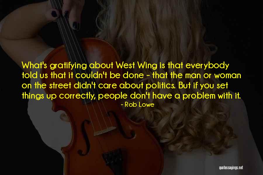 You Didn't Care Quotes By Rob Lowe You Didn't Care Quotes By Rob Lowe