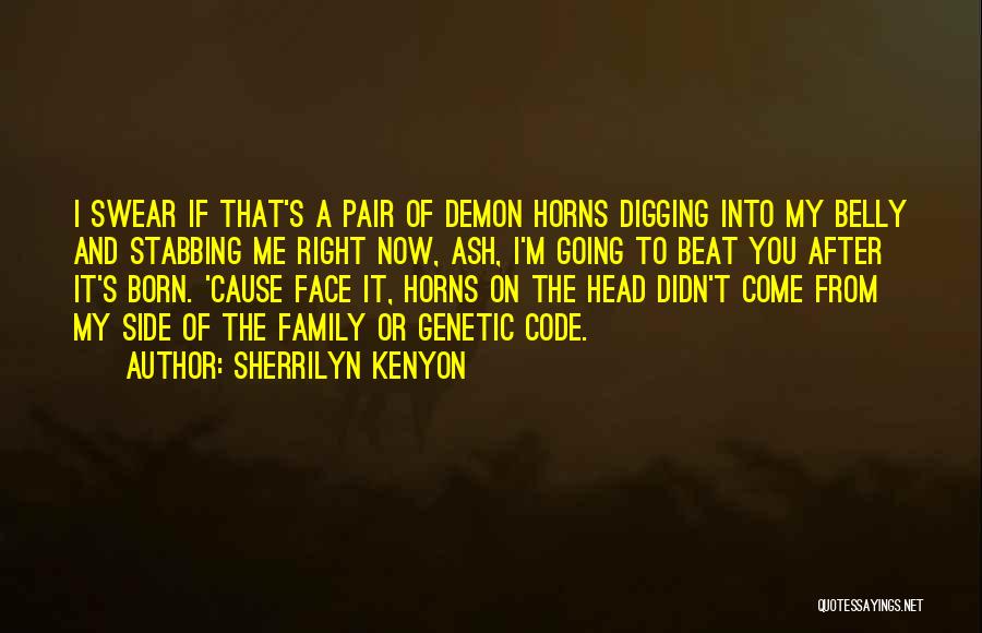 You Didn't Come After Me Quotes By Sherrilyn Kenyon