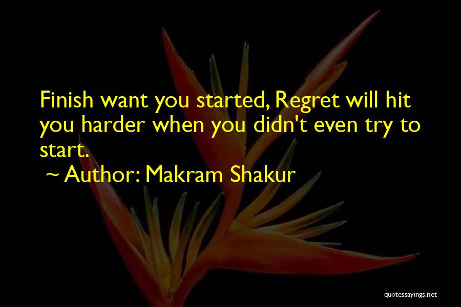 You Didn't Even Try Quotes By Makram Shakur