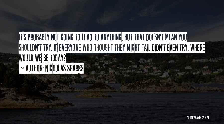 You Didn't Fail Quotes By Nicholas Sparks