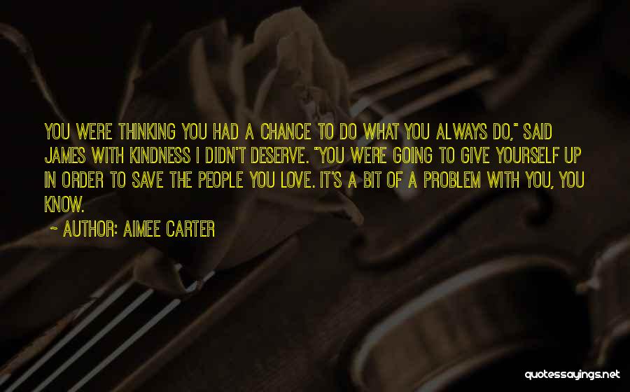 You Didn't Give Me A Chance Quotes By Aimee Carter