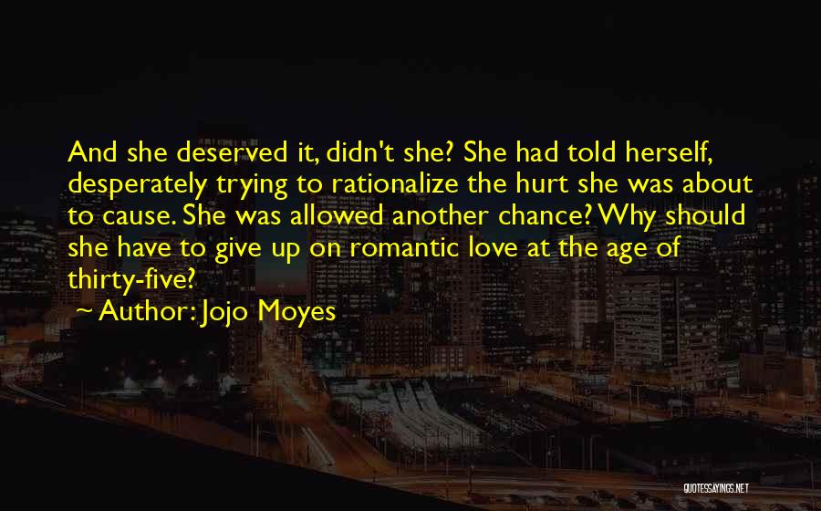 You Didn't Give Me A Chance Quotes By Jojo Moyes