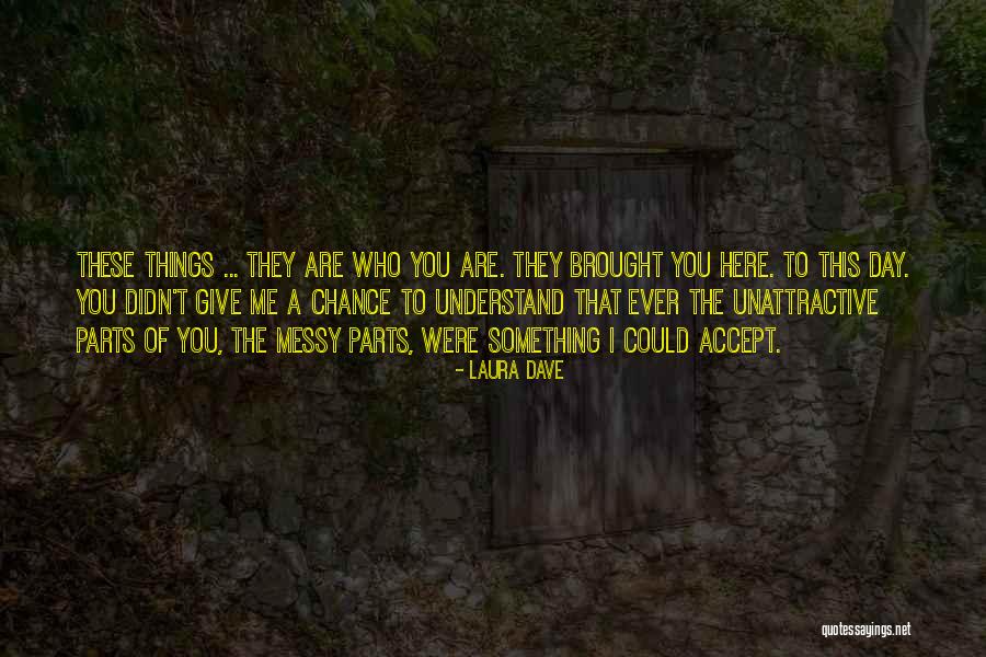 You Didn't Give Me A Chance Quotes By Laura Dave You Didn't Give Me A Chance Quotes By Laura Dave