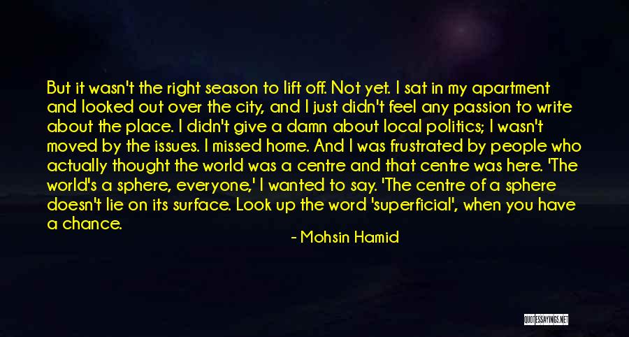 You Didn't Give Me A Chance Quotes By Mohsin Hamid You Didn't Give Me A Chance Quotes By Mohsin Hamid