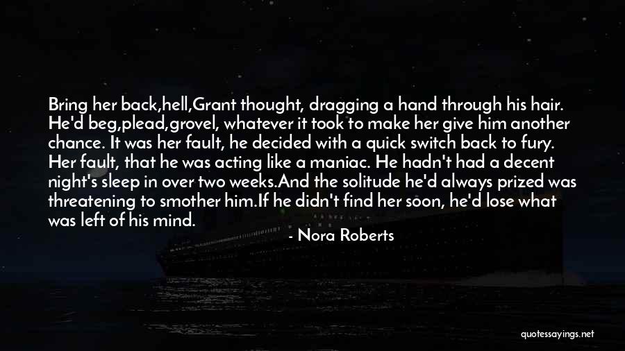 You Didn't Give Me A Chance Quotes By Nora Roberts You Didn't Give Me A Chance Quotes By Nora Roberts