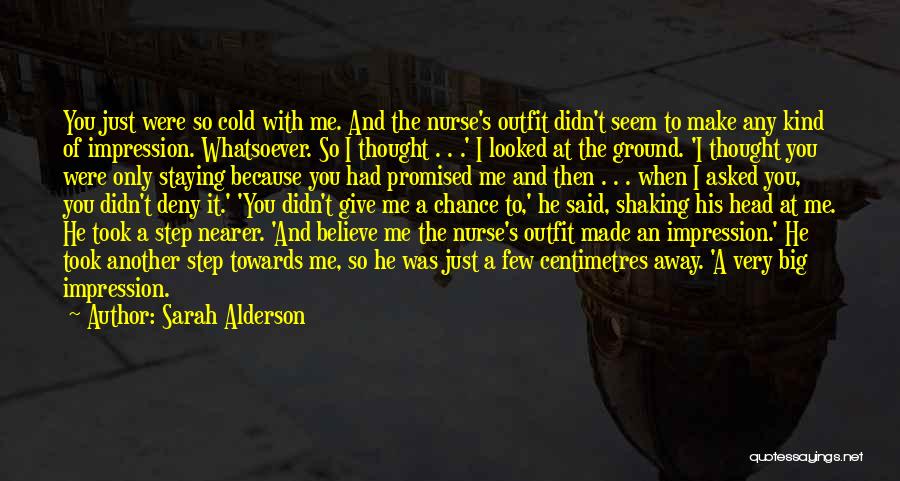You Didn't Give Me A Chance Quotes By Sarah Alderson