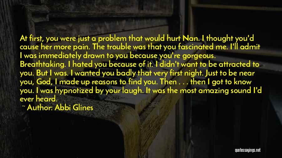 You Didn't Hurt Me Quotes By Abbi Glines