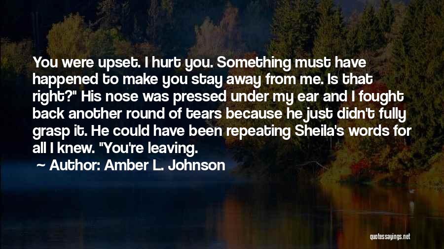 You Didn't Hurt Me Quotes By Amber L. Johnson