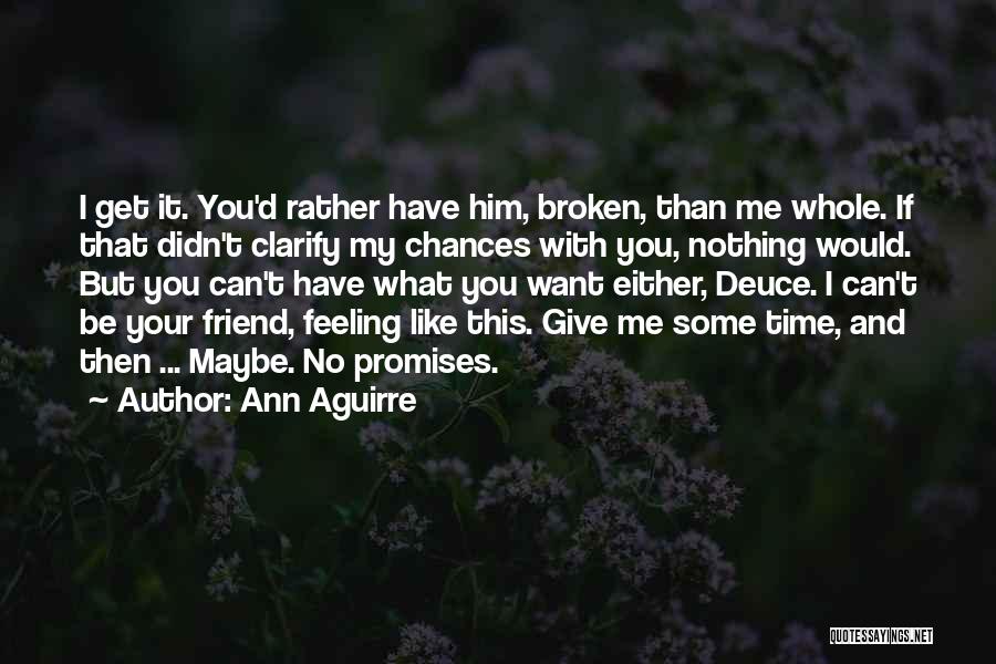 You Didn't Hurt Me Quotes By Ann Aguirre