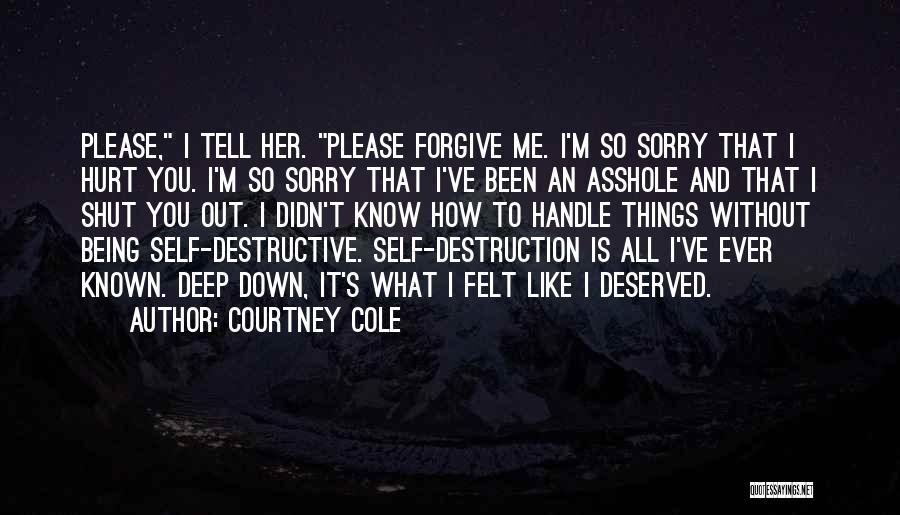 You Didn't Hurt Me Quotes By Courtney Cole