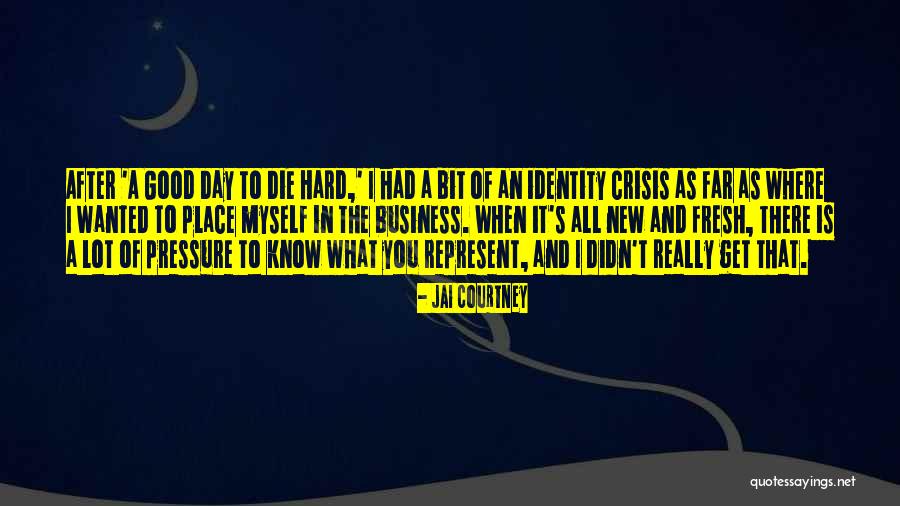 You Didn't Know What You Had Quotes By Jai Courtney You Didn't Know What You Had Quotes By Jai Courtney