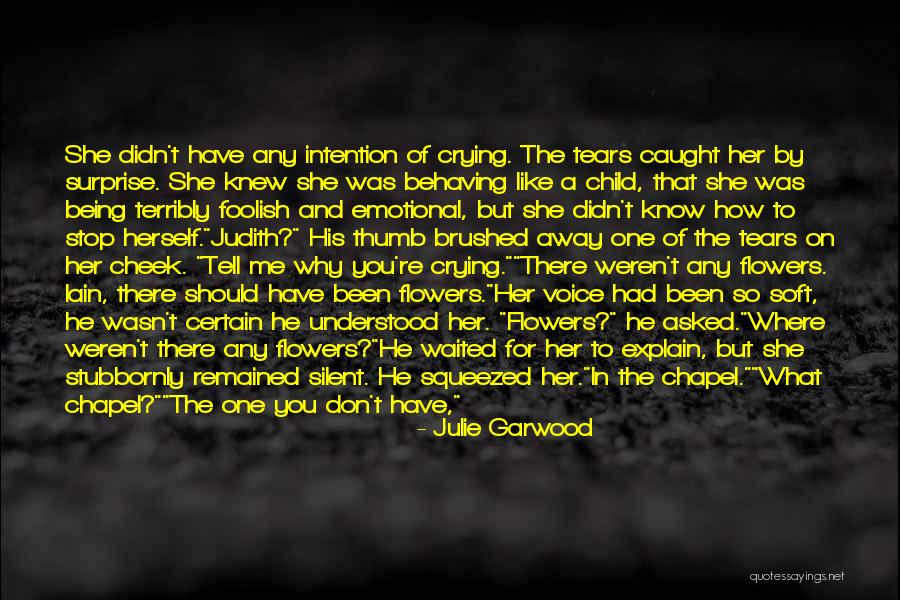 You Didn't Know What You Had Quotes By Julie Garwood You Didn't Know What You Had Quotes By Julie Garwood