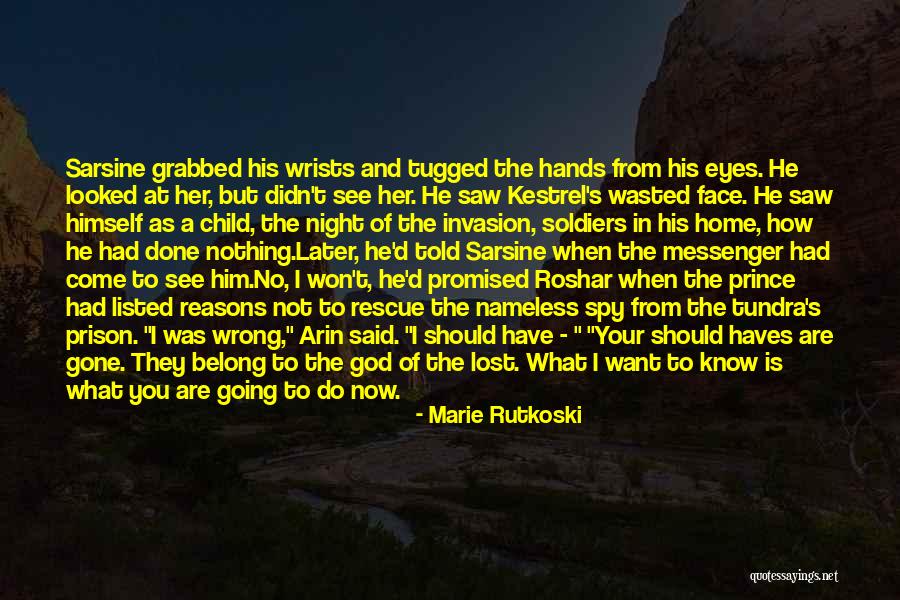 You Didn't Know What You Had Quotes By Marie Rutkoski You Didn't Know What You Had Quotes By Marie Rutkoski