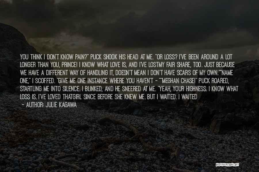 You Didn't Love Her Quotes By Julie Kagawa