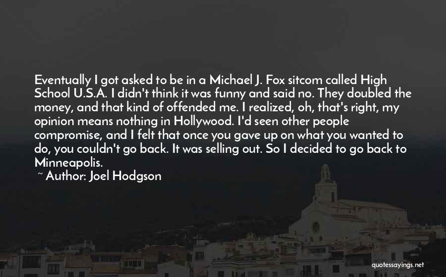 You Didn't Mean What You Said Quotes By Joel Hodgson