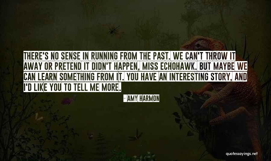You Didn't Miss Me Quotes By Amy Harmon You Didn't Miss Me Quotes By Amy Harmon