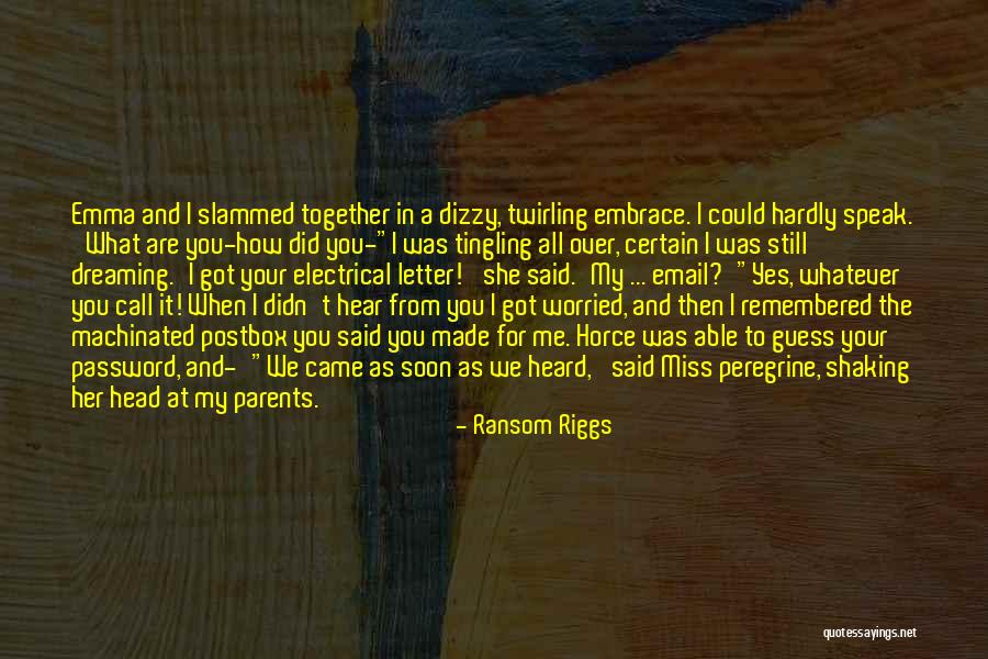 You Didn't Miss Me Quotes By Ransom Riggs You Didn't Miss Me Quotes By Ransom Riggs