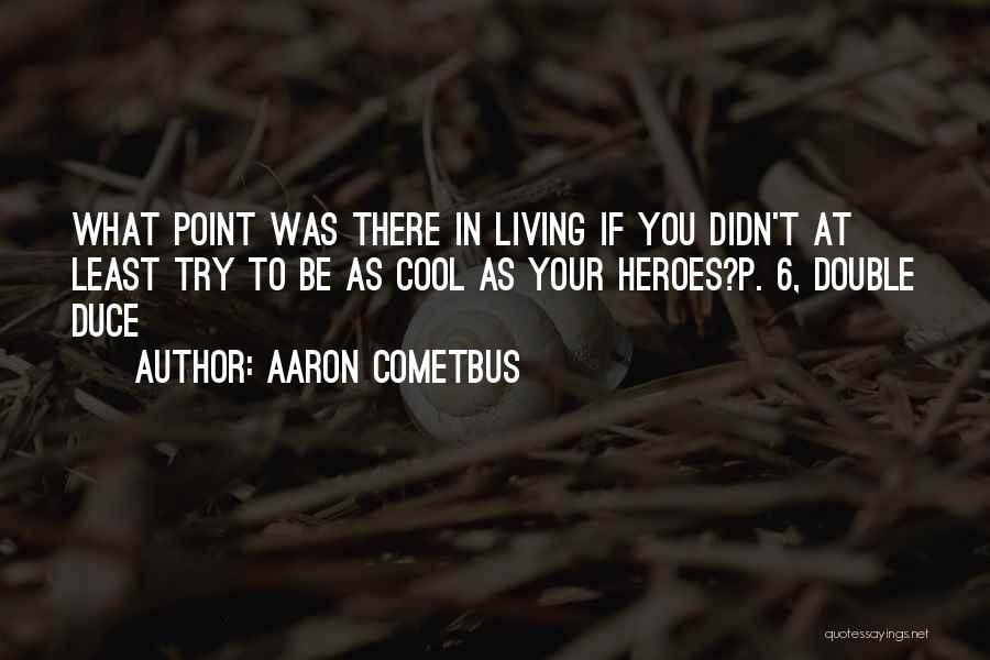 You Didn't Try Quotes By Aaron Cometbus