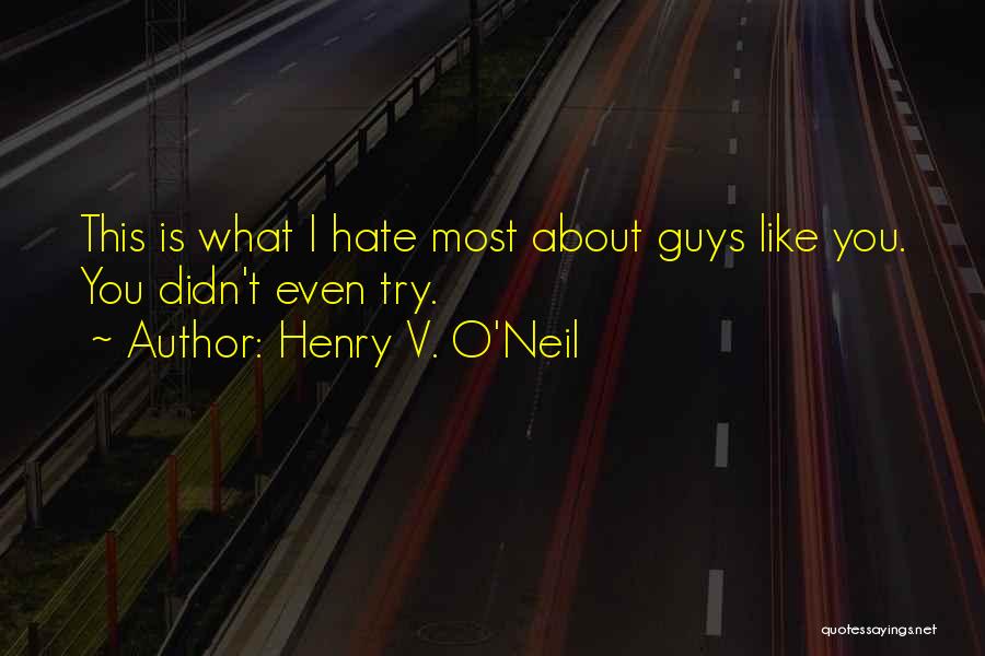 You Didn't Try Quotes By Henry V. O'Neil