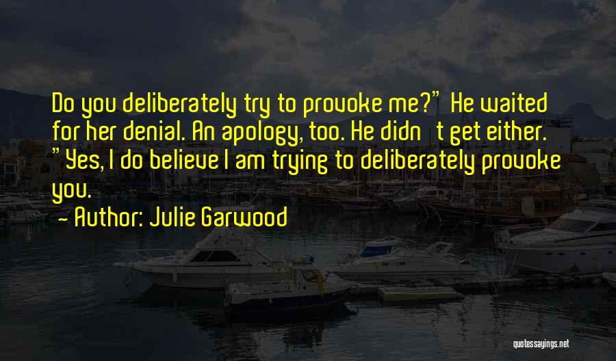 You Didn't Try Quotes By Julie Garwood