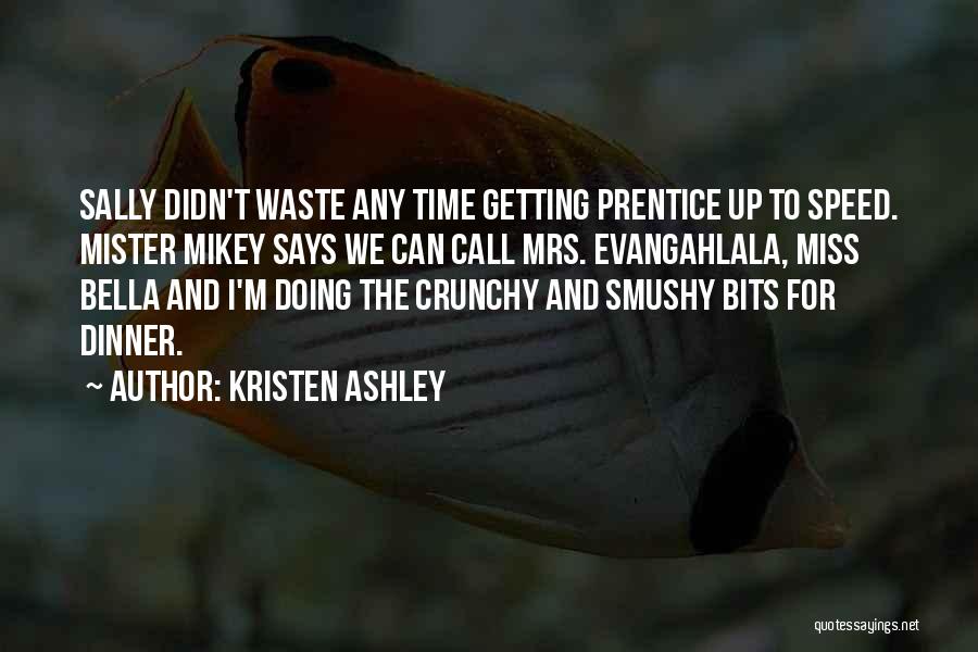 You Didn't Waste My Time Quotes By Kristen Ashley