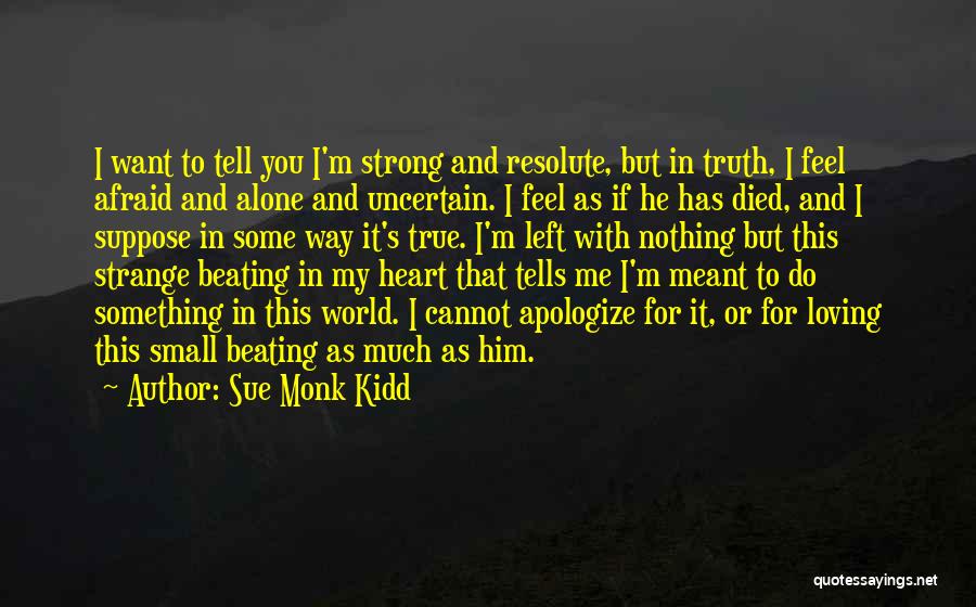 You Died And Left Me Alone Quotes By Sue Monk Kidd